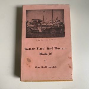 Signed Copy of DETROIT FIRST! AND WESTERN MADE IT BOOK Alger Buell Crandell 1963